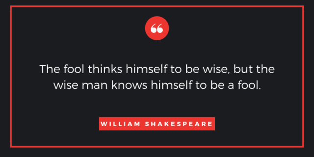 A quote about the difference between a wise man and a fool.